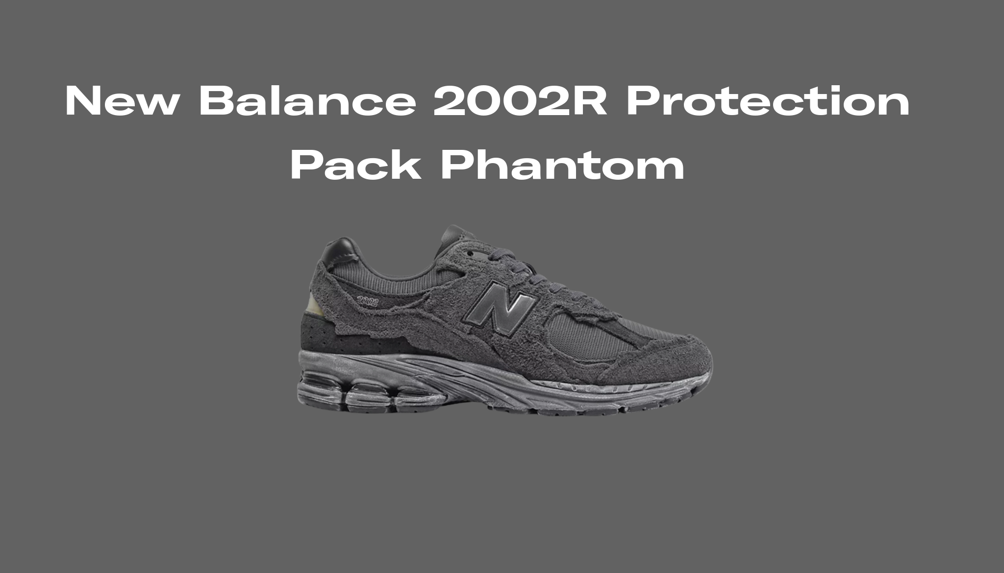 New Balance 2002R Protection Pack Phantom, Raffles and Release 